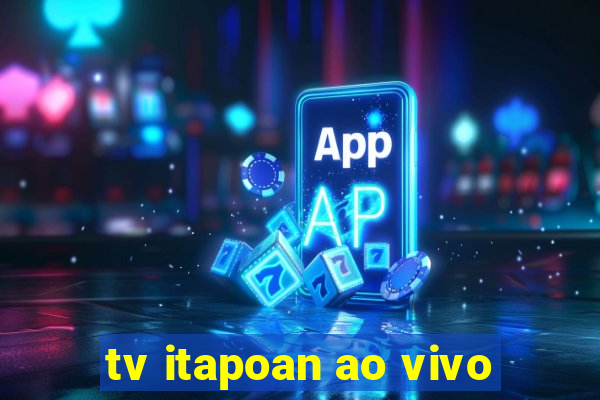 tv itapoan ao vivo